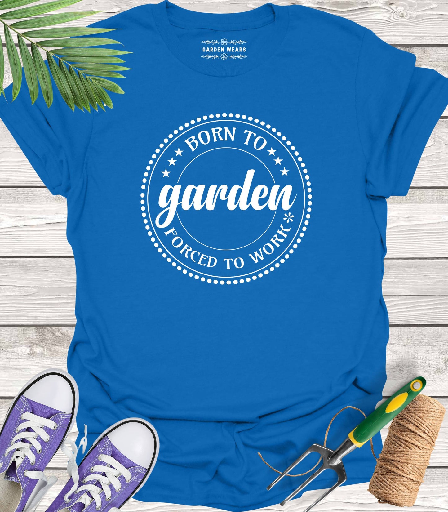 Unisex 100% Cotton T-shirt, Born To Garden, Forced To Work