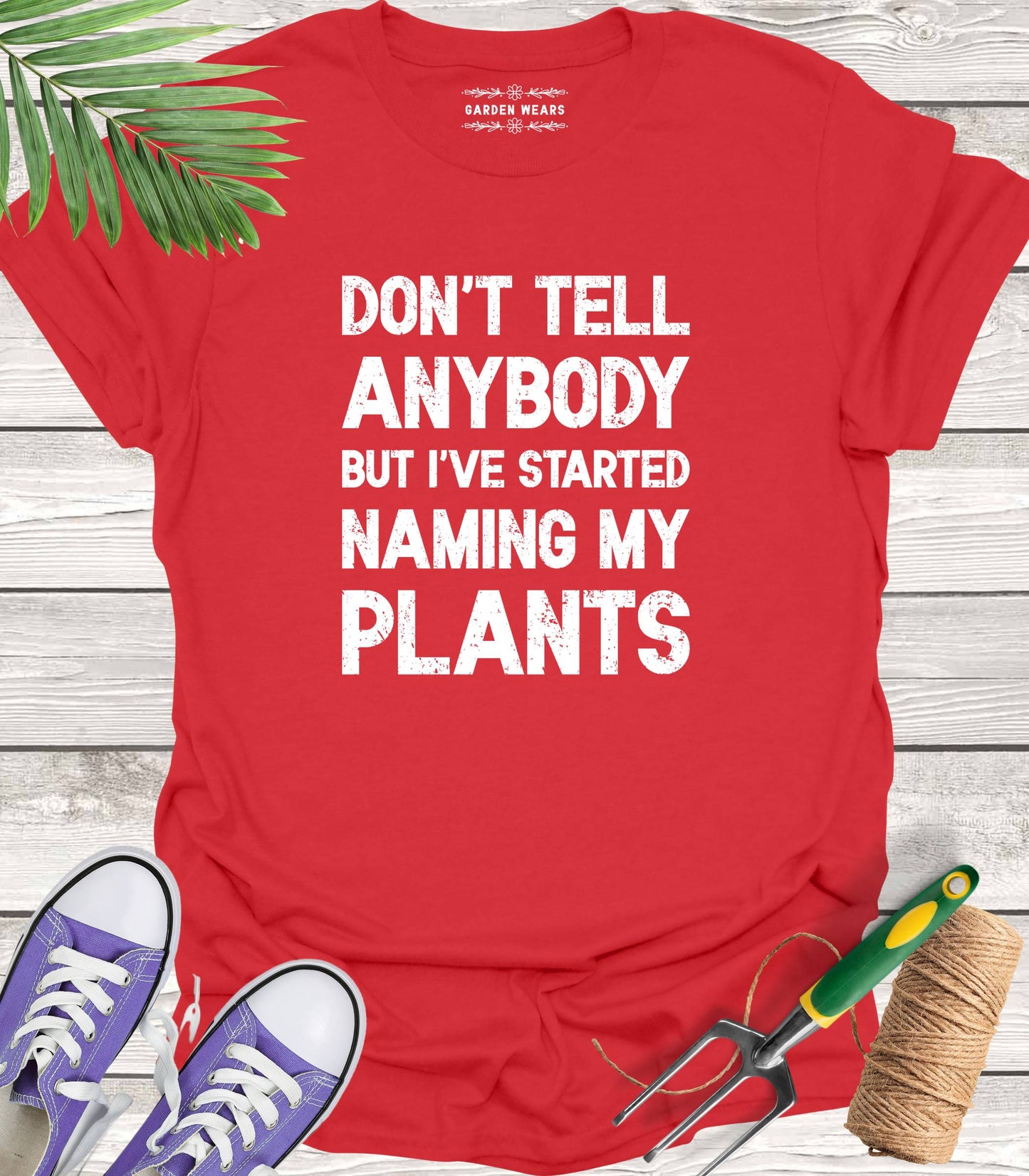 Unisex 100% Cotton T-shirt, Don't Tell Anybody But I've Started Naming My Plants