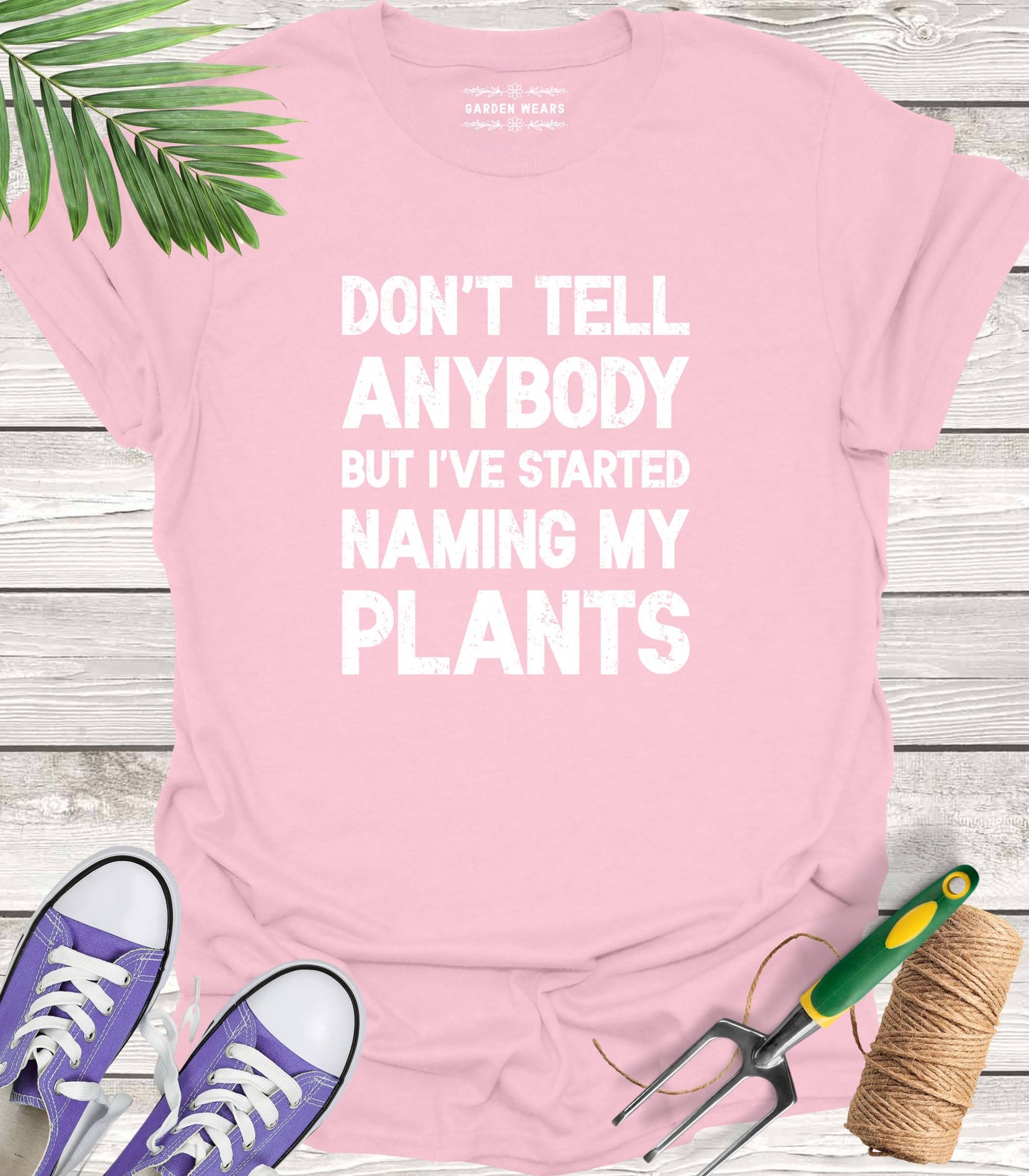Unisex 100% Cotton T-shirt, Don't Tell Anybody But I've Started Naming My Plants