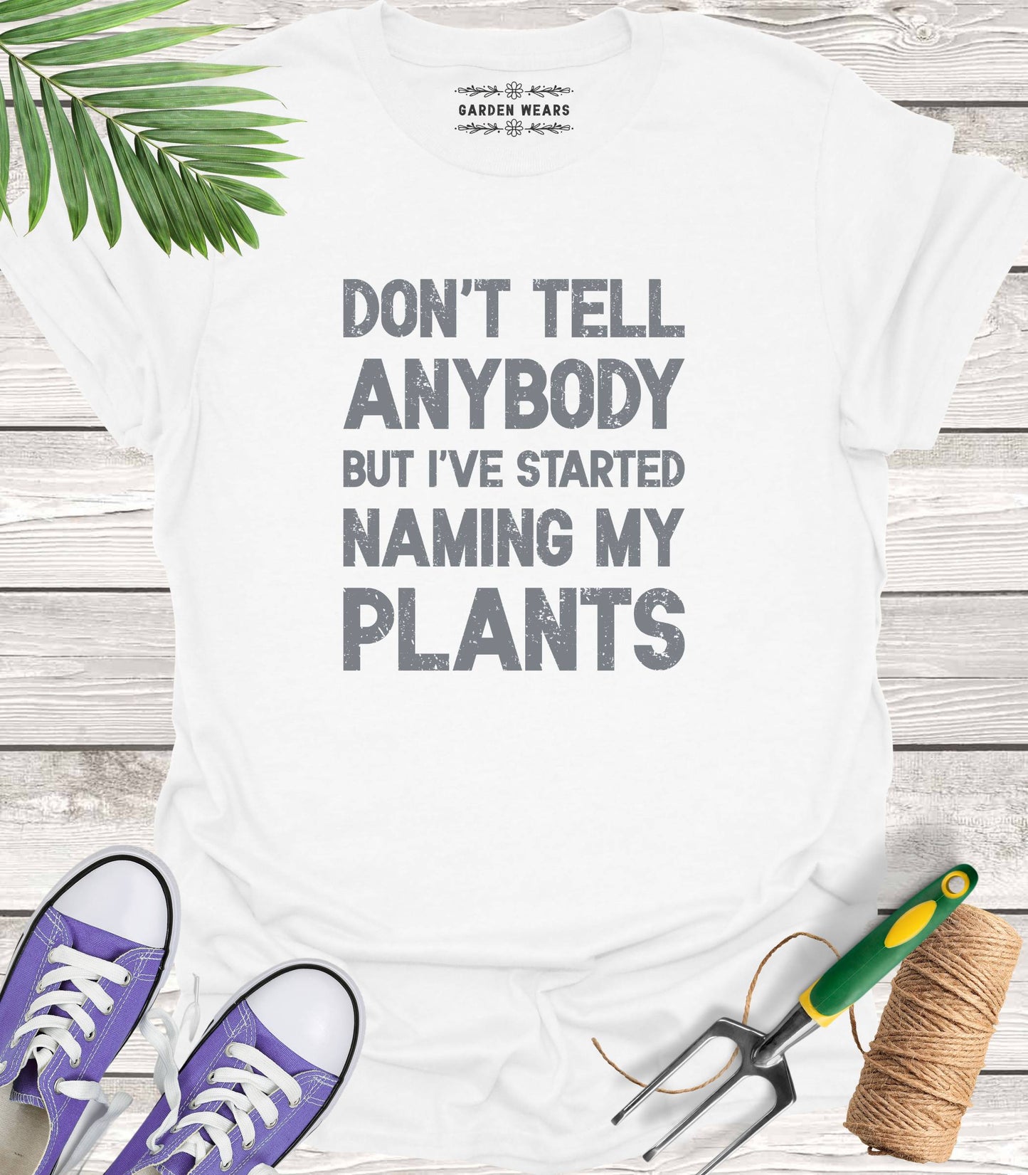 Unisex 100% Cotton T-shirt, Don't Tell Anybody But I've Started Naming My Plants