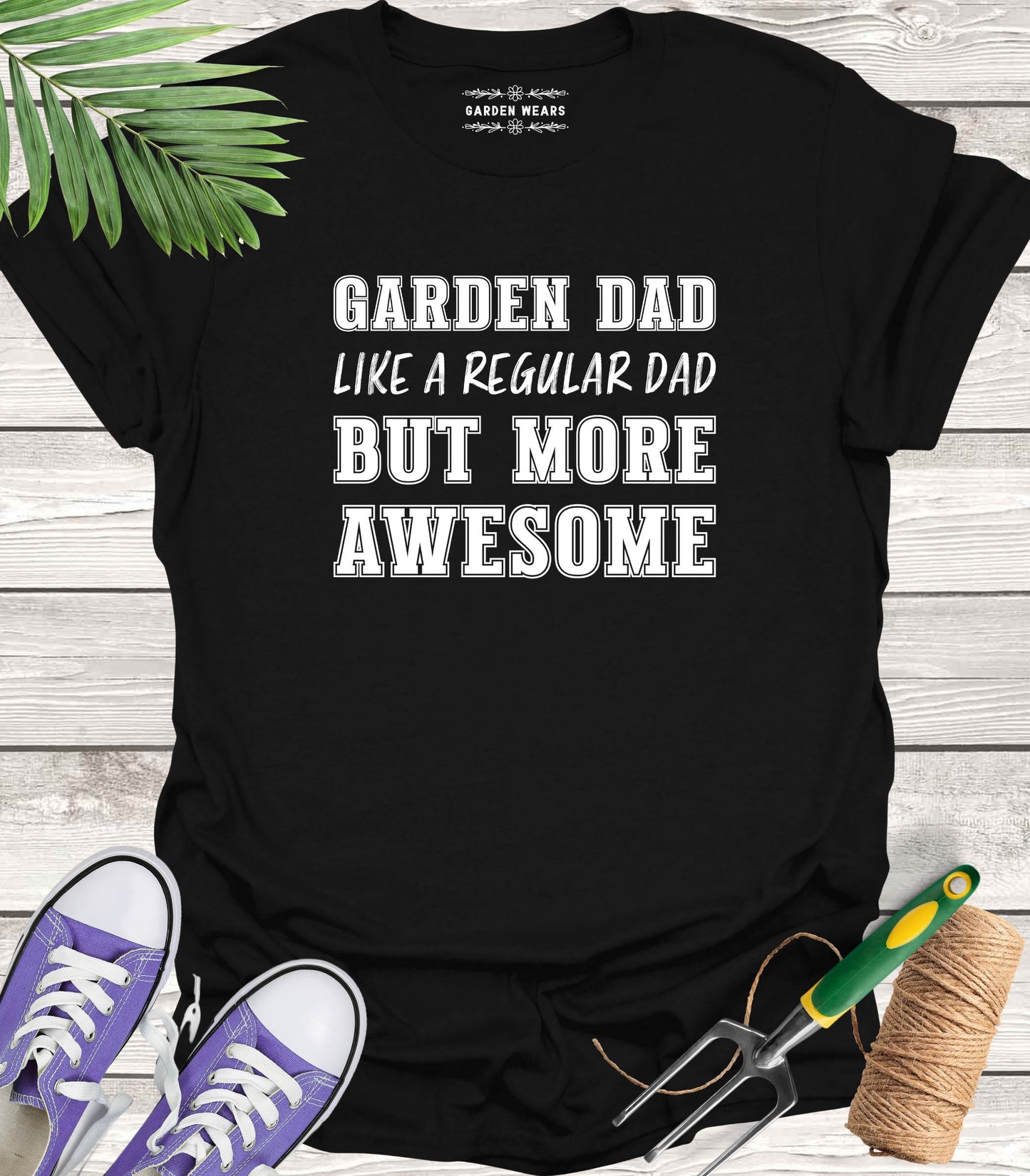 Unisex 100% Cotton T-shirt, Garden Dad. Like A Regular Dad But More Awesome