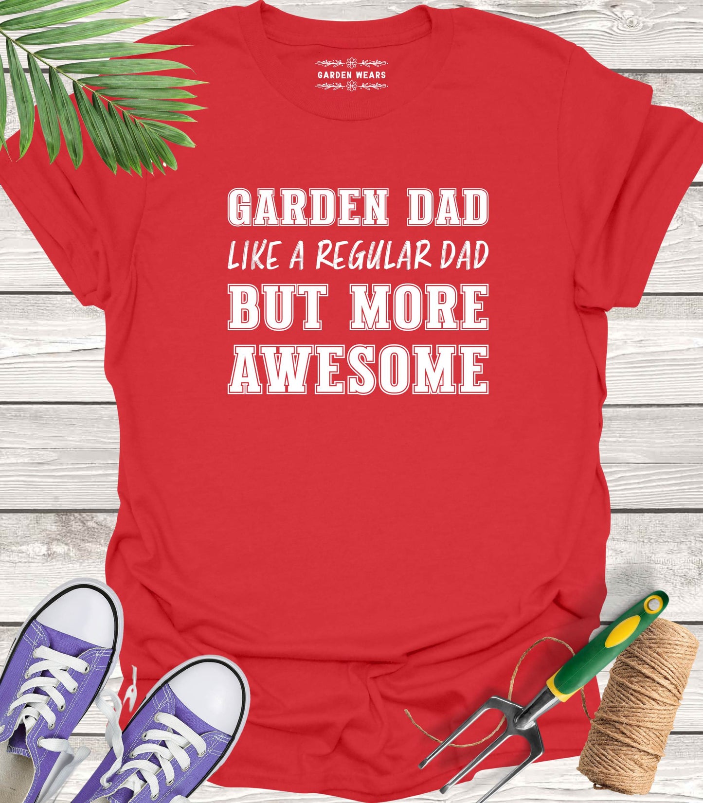 Unisex 100% Cotton T-shirt, Garden Dad. Like A Regular Dad But More Awesome