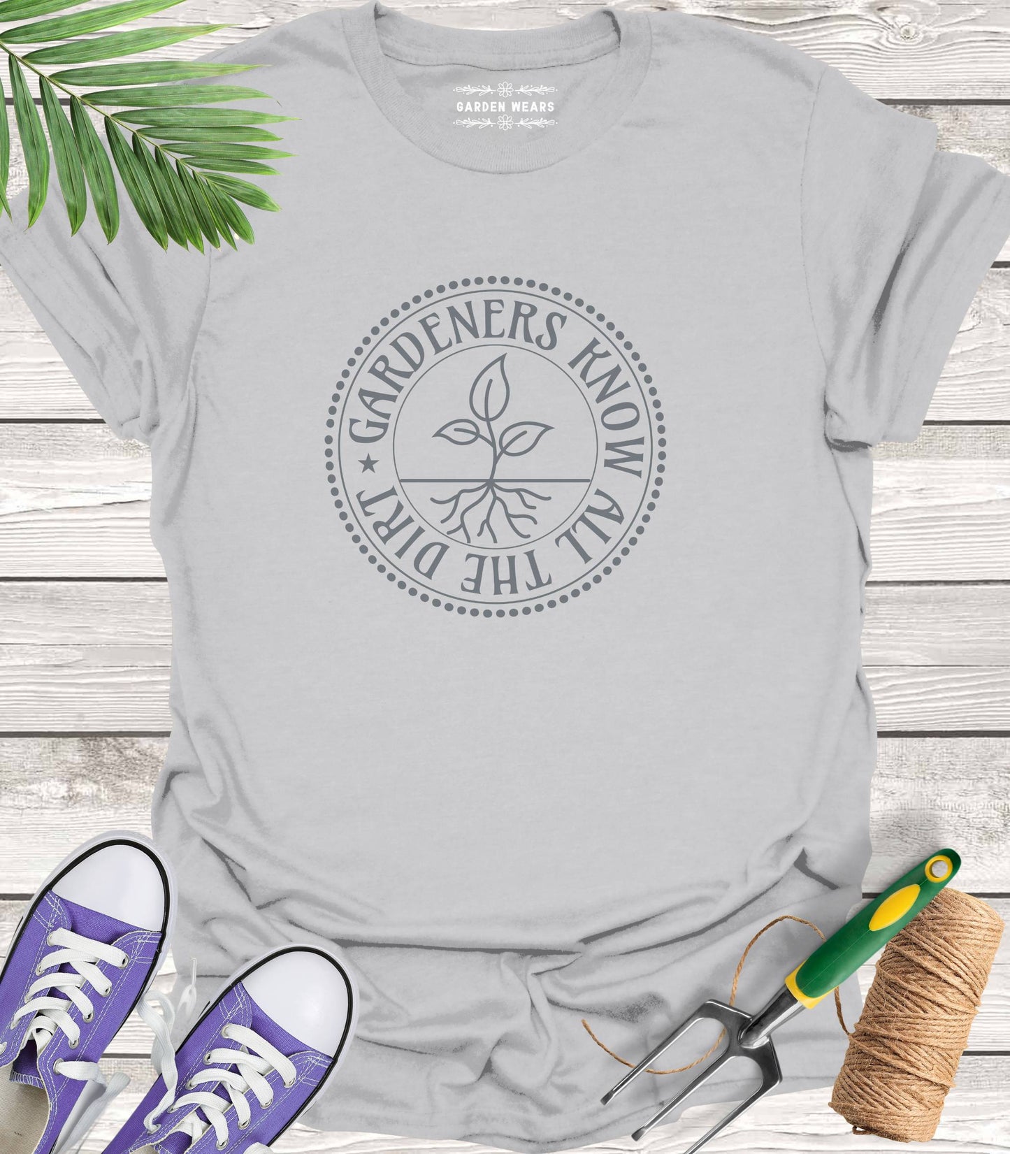 Unisex 100% Cotton T-shirt, Gardeners Know All The Dirt