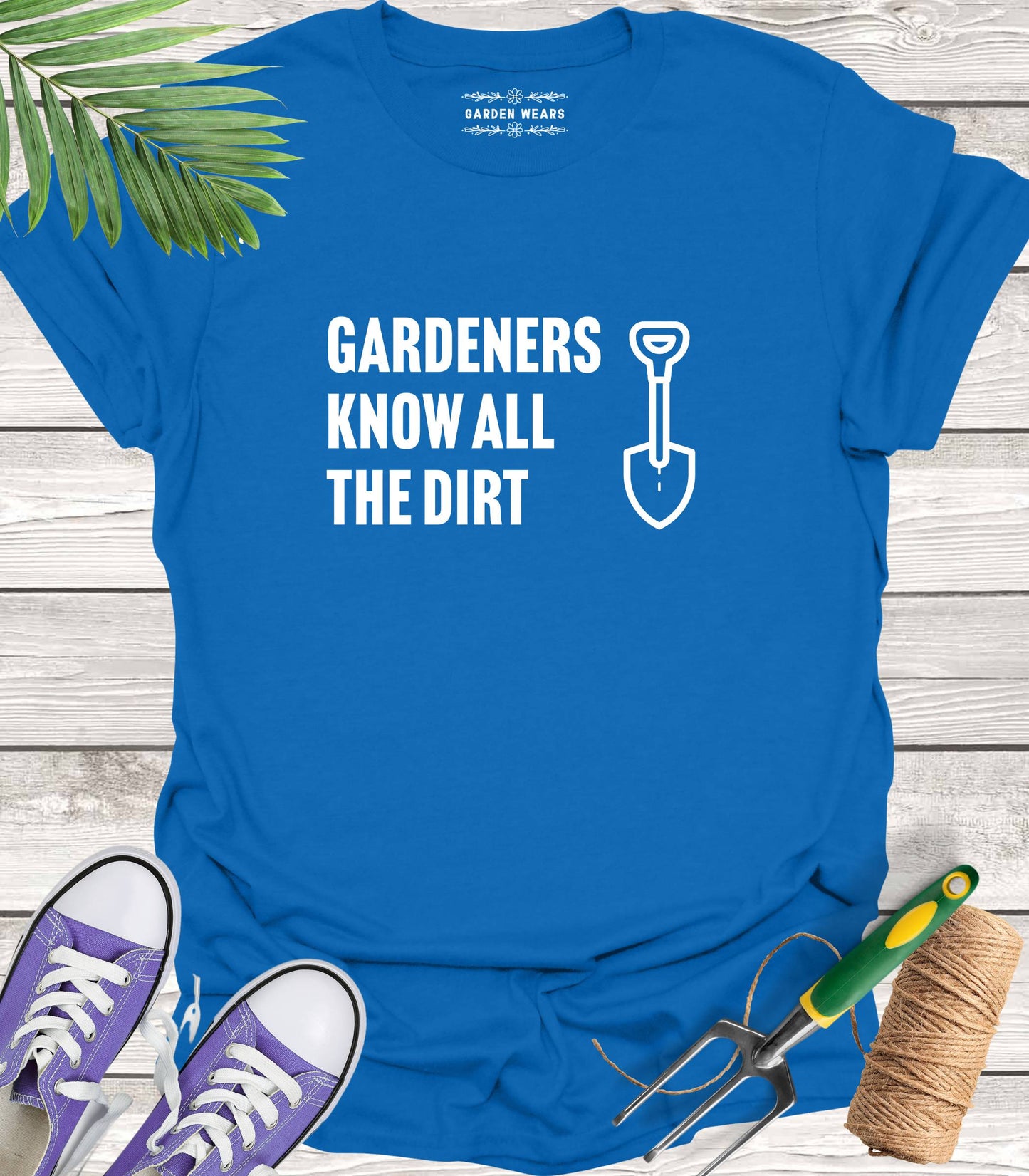 Unisex 100% Cotton T-shirt, Gardeners Know All The Dirt