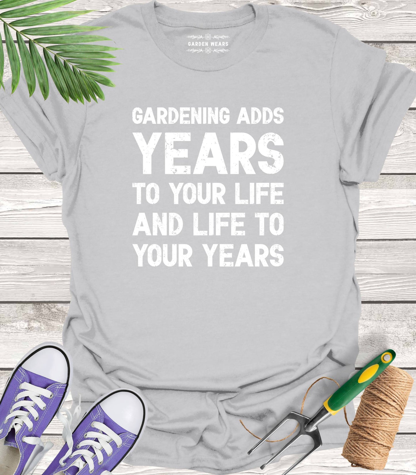 Unisex 100% Cotton T-shirt, Gardening Adds Years To Your Life And Life To Your Years