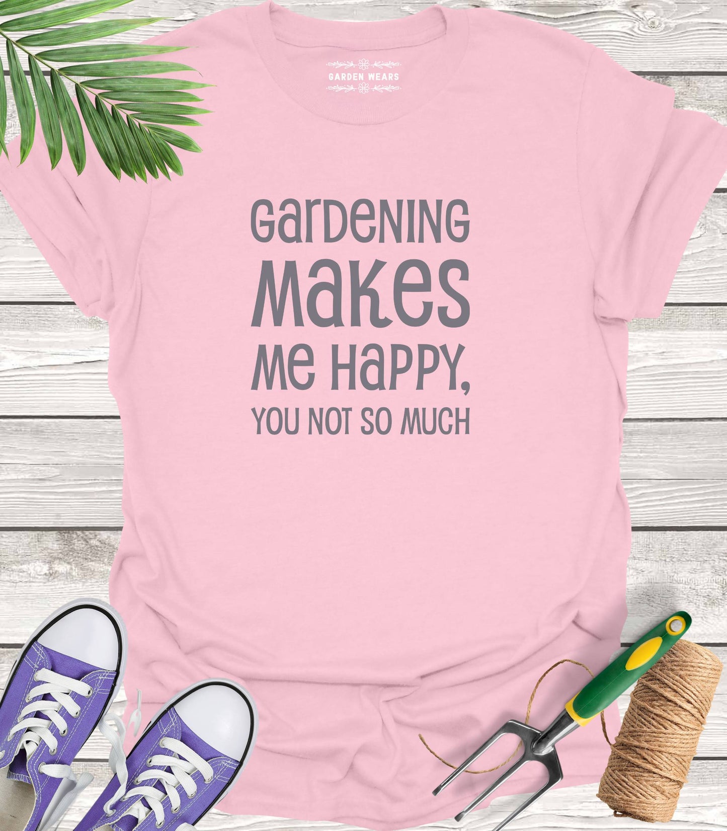 Unisex 100% Cotton T-shirt, Gardening Makes Me Happy, You Not So Much