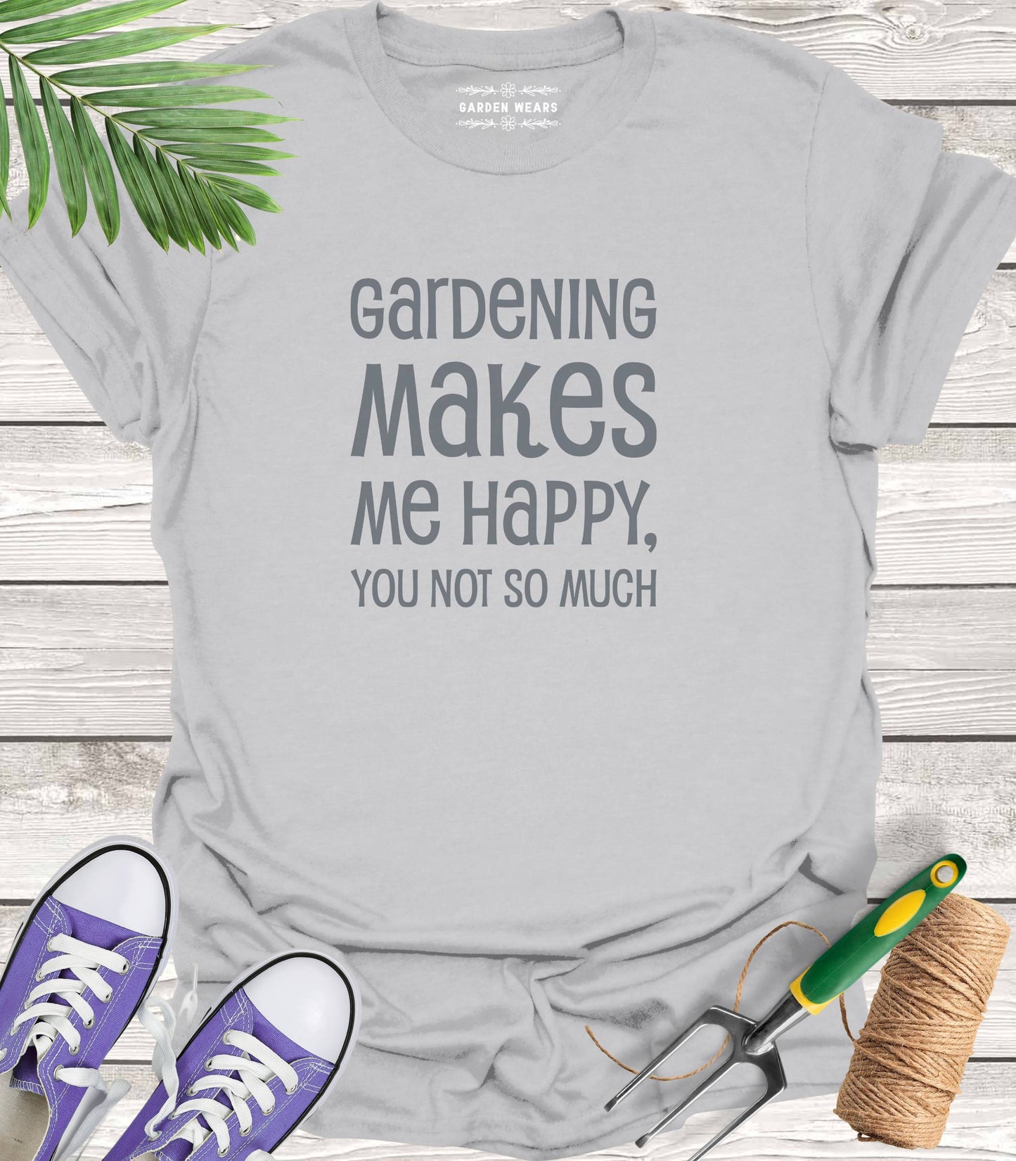 Unisex 100% Cotton T-shirt, Gardening Makes Me Happy, You Not So Much