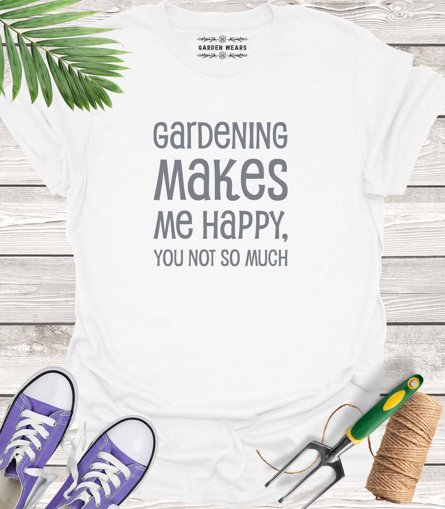 Unisex 100% Cotton T-shirt, Gardening Makes Me Happy, You Not So Much