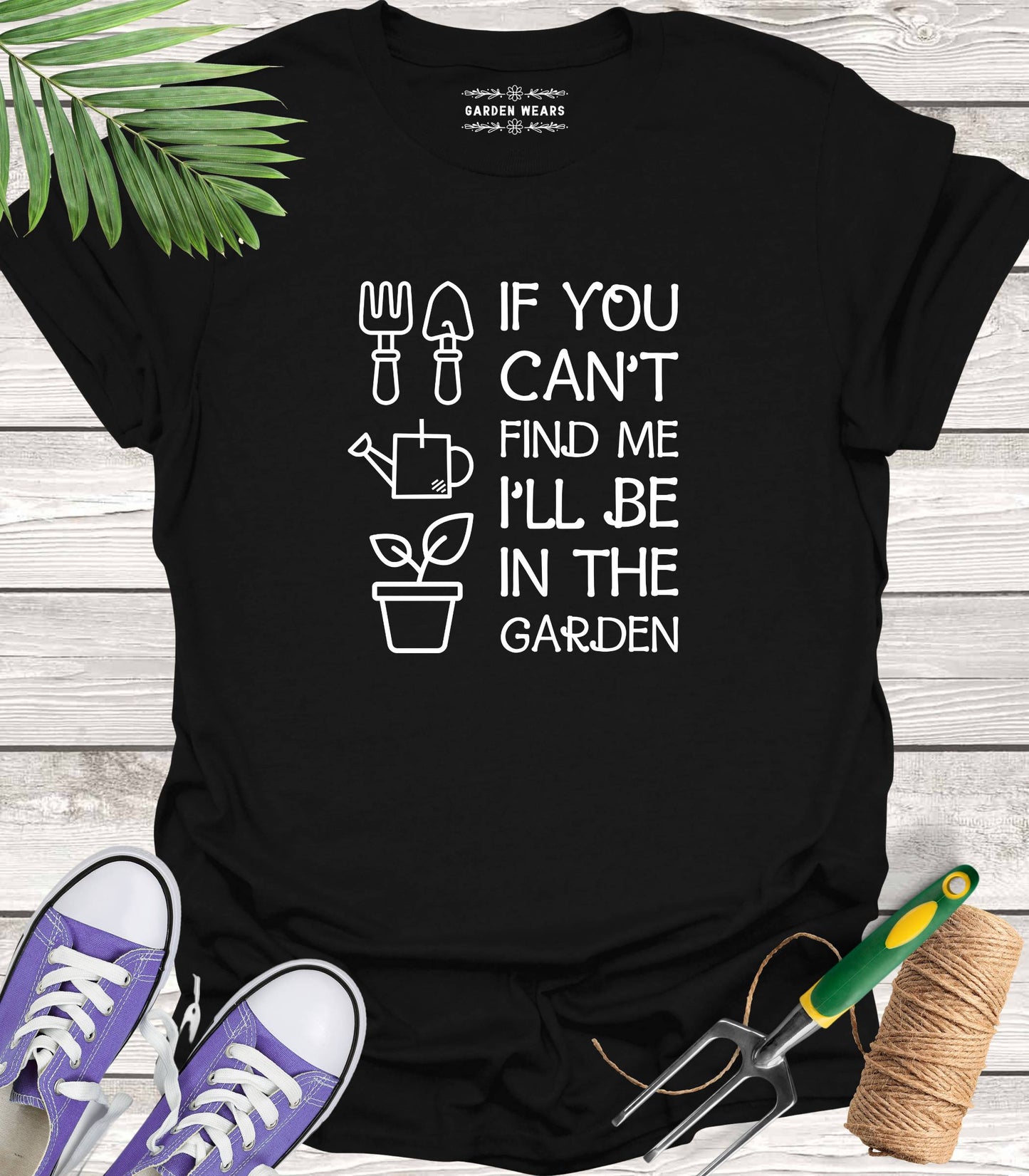 Unisex 100% Cotton T-shirt, If You Can't Find Me I'll Be In The Garden