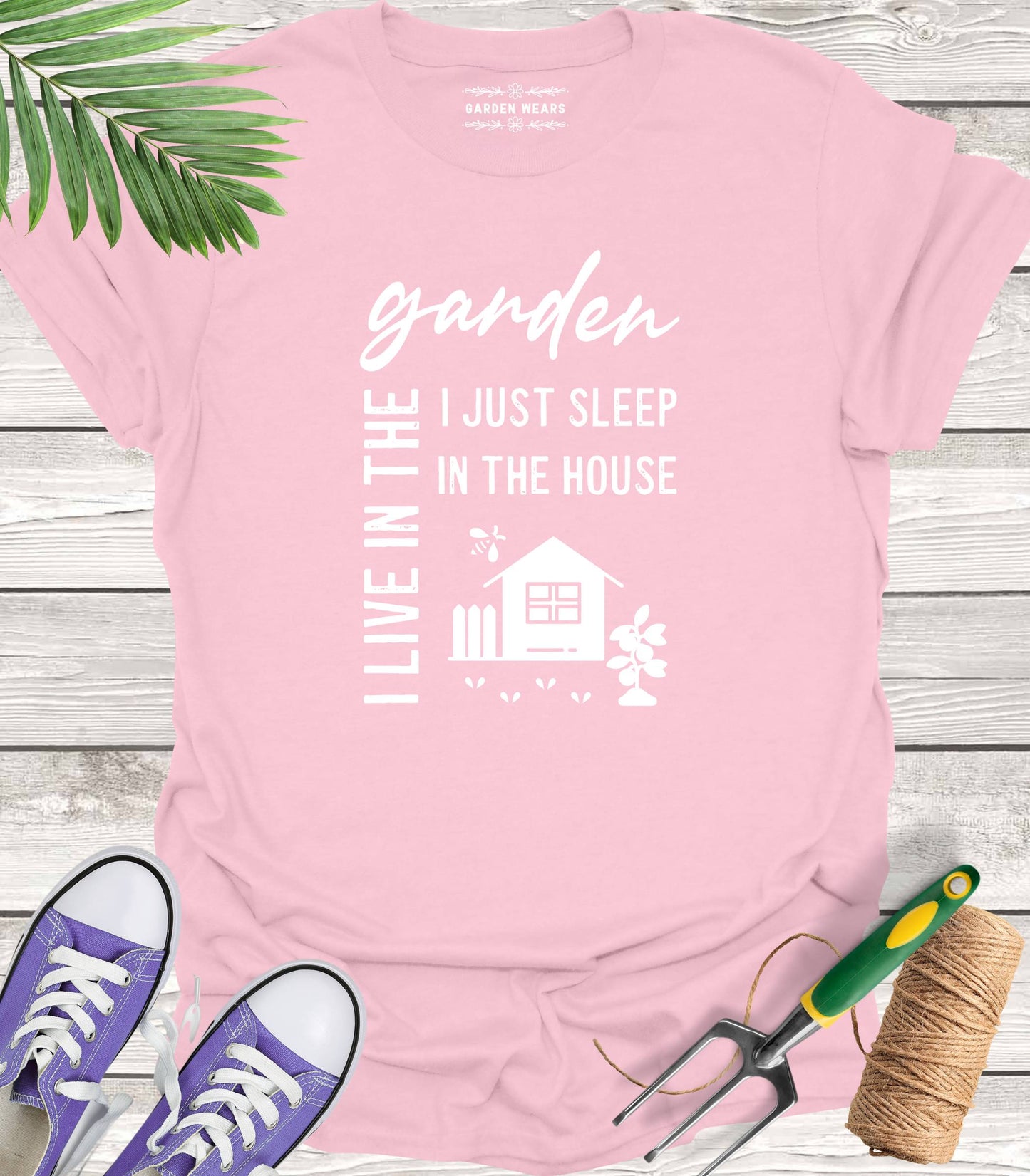 Unisex 100% Cotton T-shirt, I Live In The Garden, I Just Sleep In The House