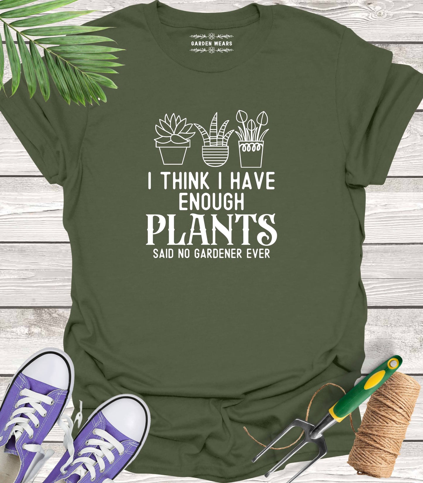 Unisex 100% Cotton T-shirt, I Think I Have Enough Plants, Said No Gardener Ever