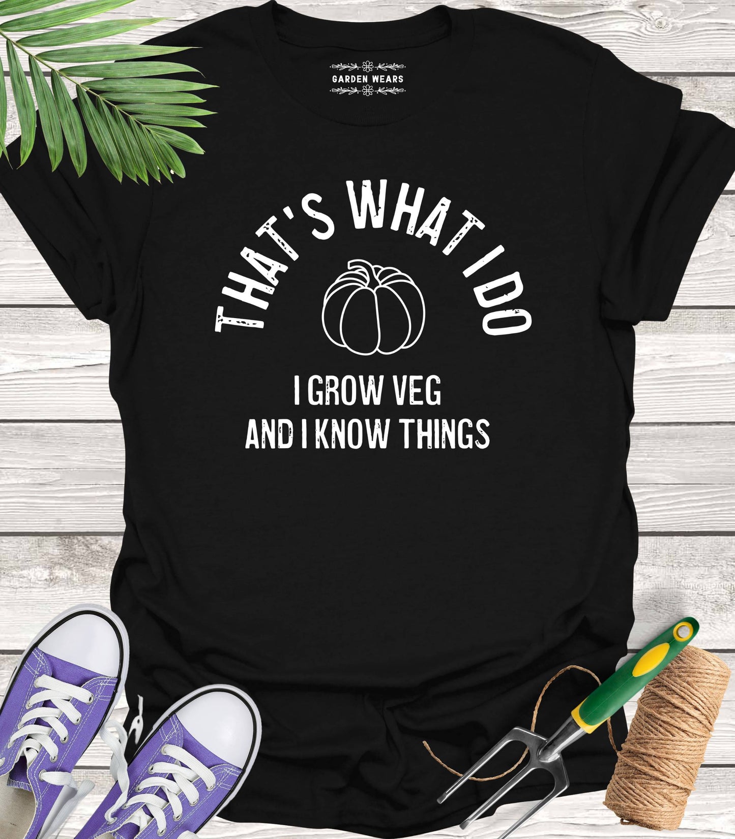 Unisex 100% Cotton T-shirt, That's What I Do. I Grow Veg And I Know Things
