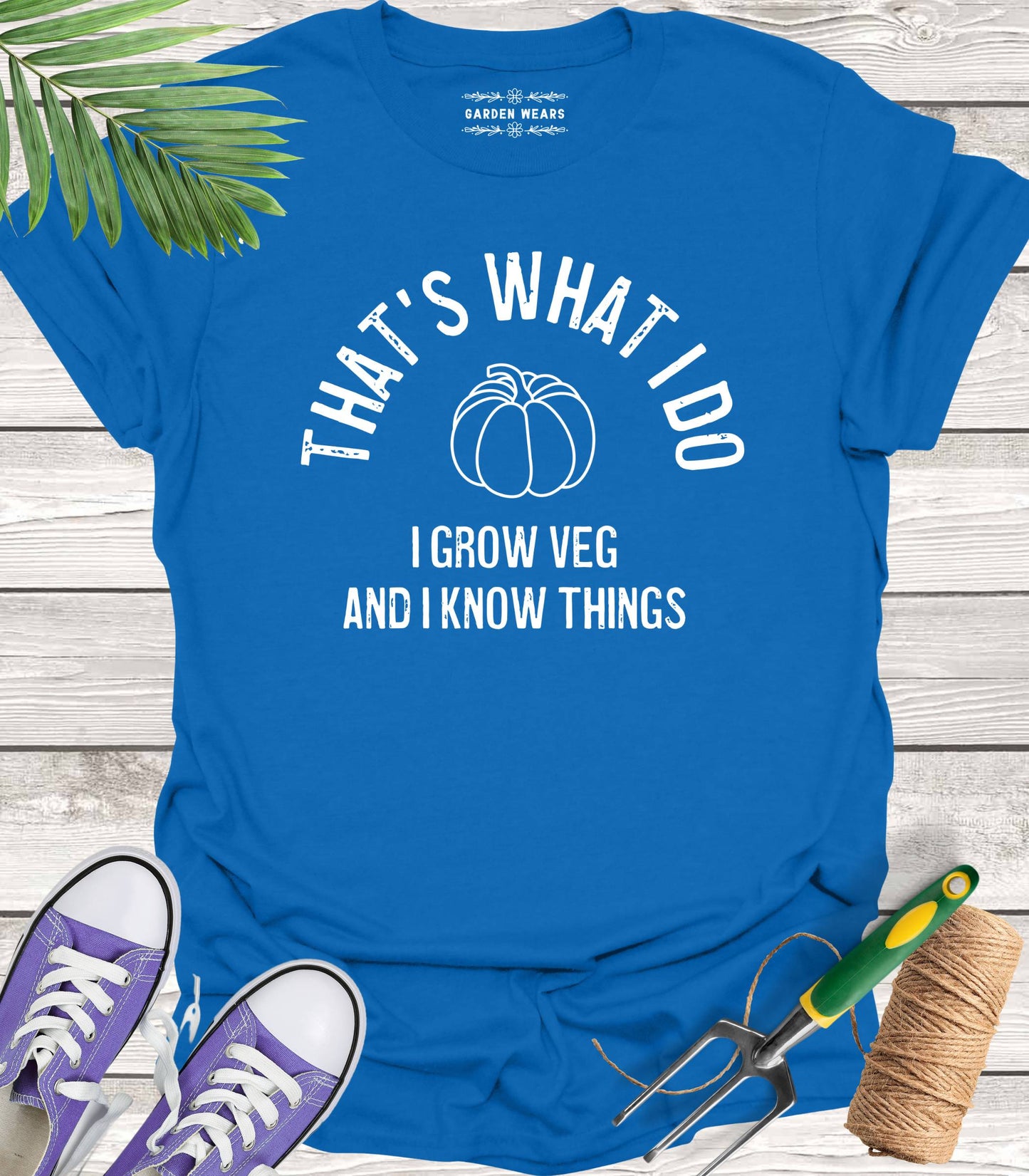 Unisex 100% Cotton T-shirt, That's What I Do. I Grow Veg And I Know Things