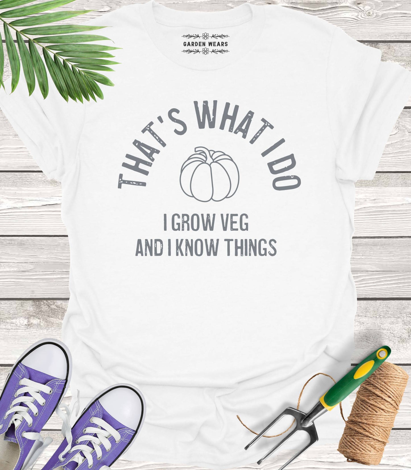 Unisex 100% Cotton T-shirt, That's What I Do. I Grow Veg And I Know Things
