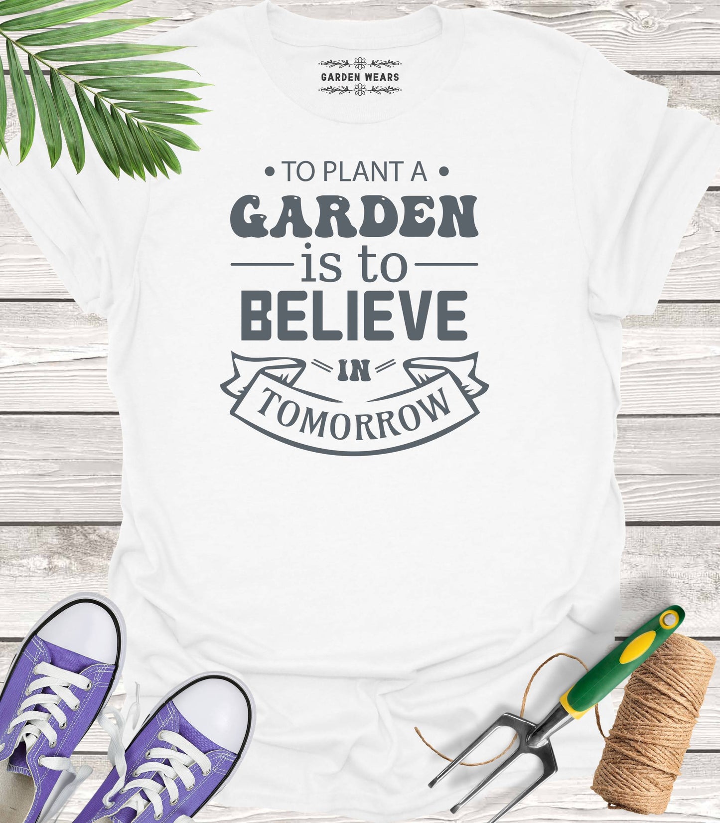 Unisex 100% Cotton T-shirt, To Plant A Garden Is To Believe In Tomorrow