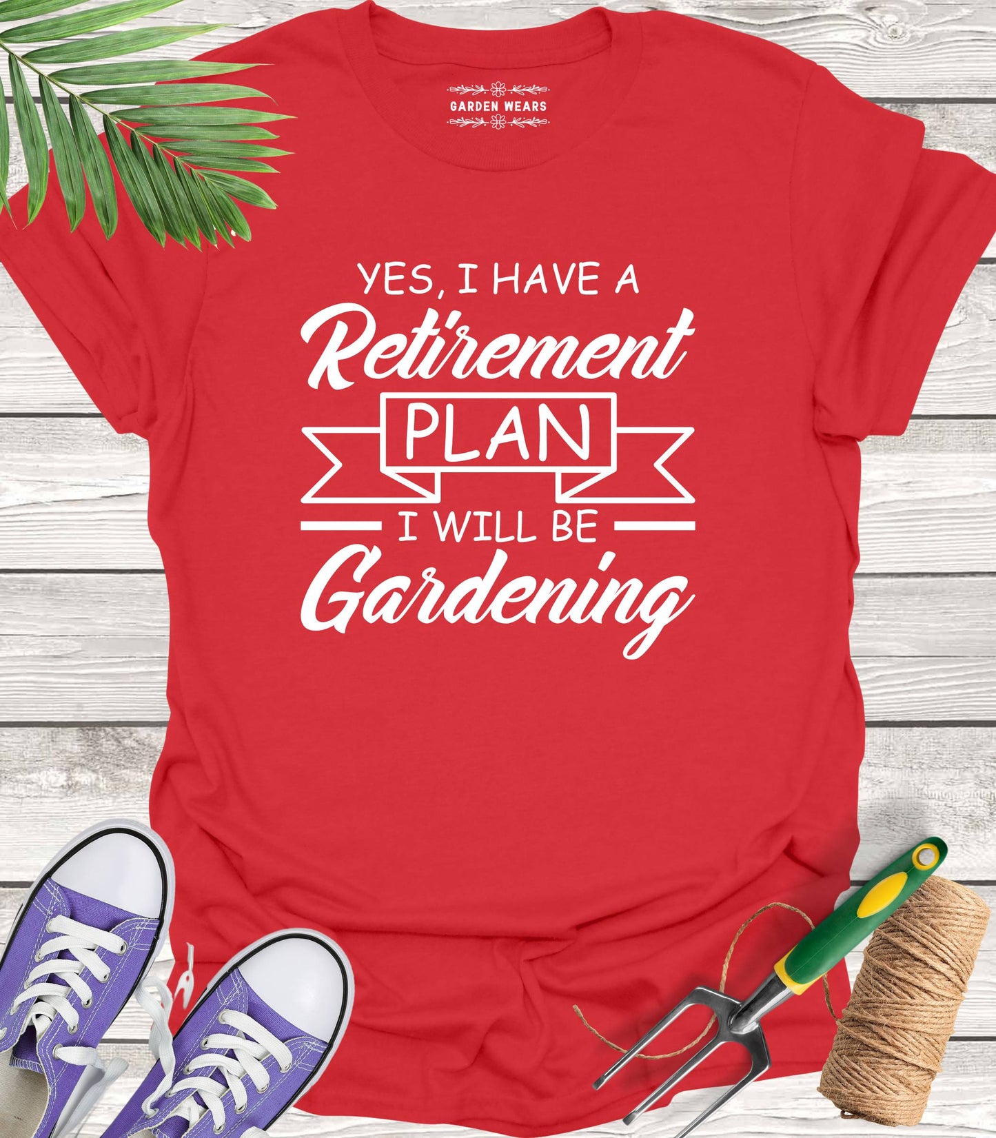 Unisex 100% Cotton T-shirt, Yes, I Have A Retirement Plan, I Will Be Gardening