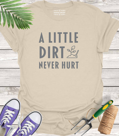 Unisex 100% Cotton T-shirt,  A Little Dirt Never Hurt