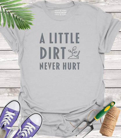 Unisex 100% Cotton T-shirt,  A Little Dirt Never Hurt