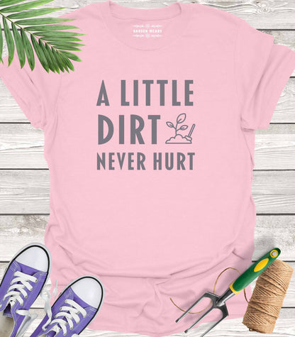 Unisex 100% Cotton T-shirt,  A Little Dirt Never Hurt