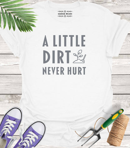 Unisex 100% Cotton T-shirt,  A Little Dirt Never Hurt