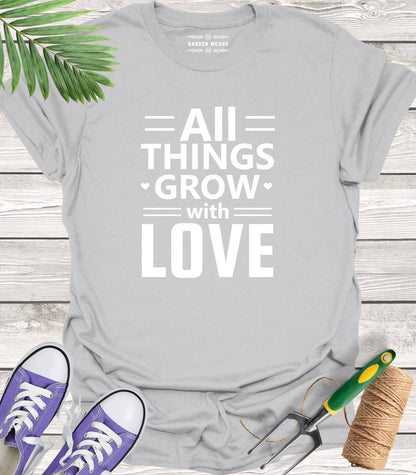 Unisex 100% Cotton T-shirt,  All Things Grow With Love