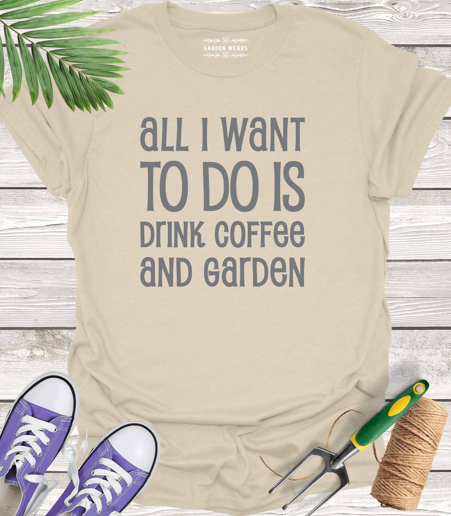 Unisex 100% Cotton T-shirt,  All I Want To Do Is Drink Coffee And Garden