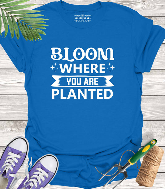 Unisex 100% Cotton T-shirt,  Bloom Where You Are Planted