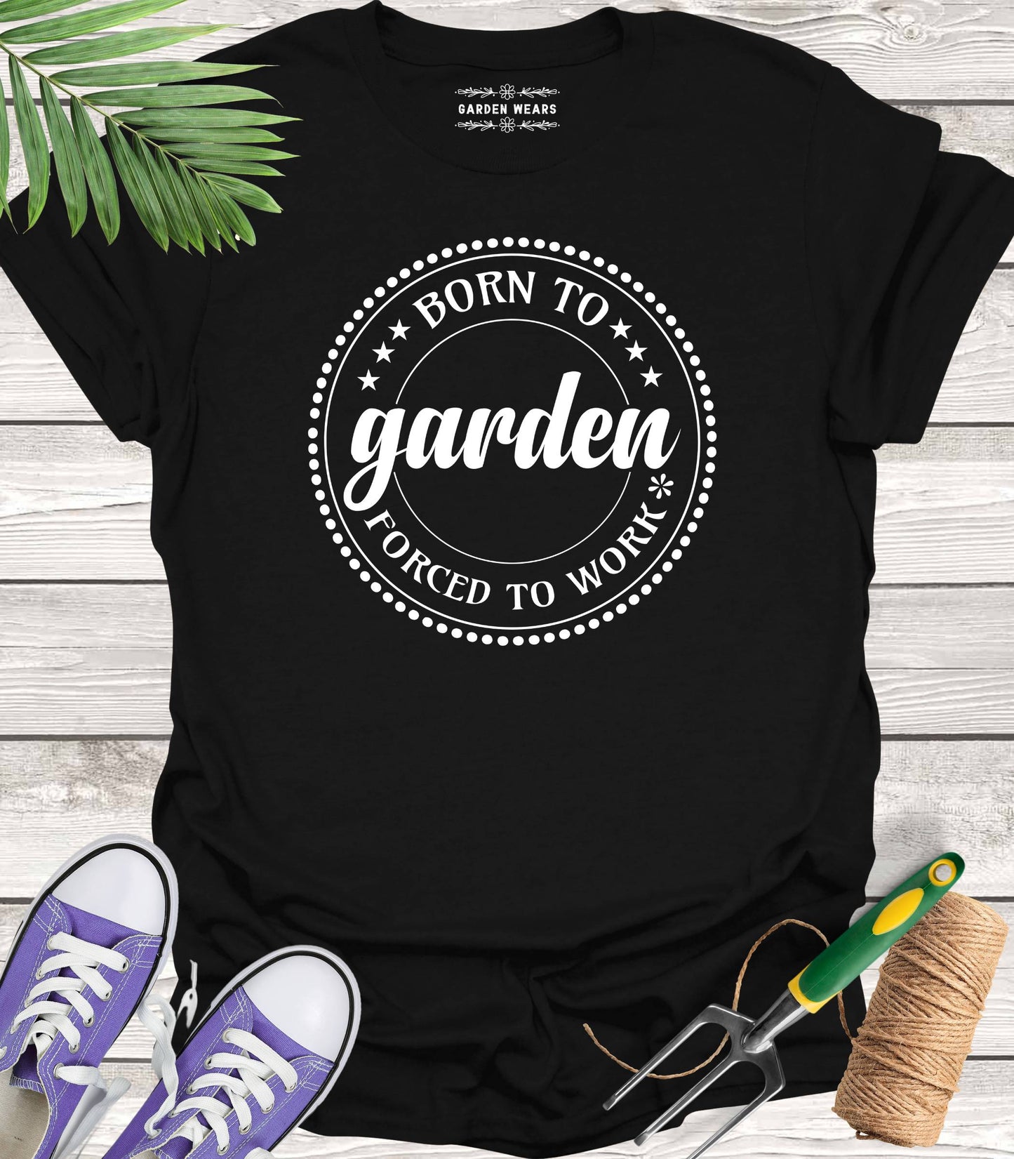 Unisex 100% Cotton T-shirt,  Born To Garden, Forced To Work