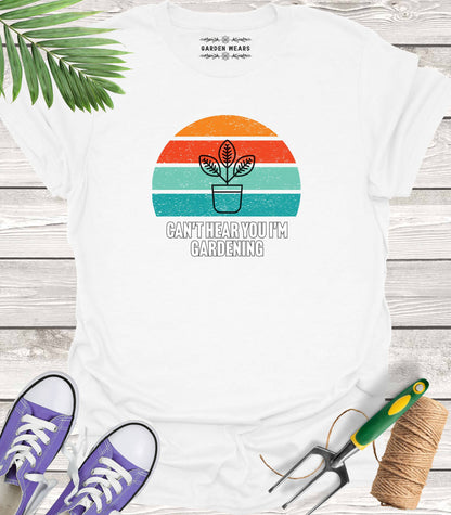 Unisex 100% Cotton T-shirt,  Can't Hear You I'm Gardening