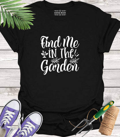 Unisex 100% Cotton T-shirt,  Find Me In The Garden