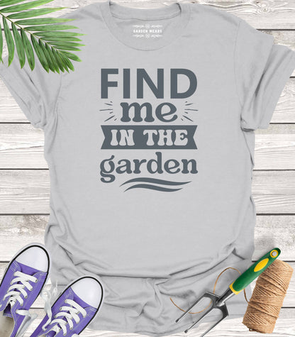 Unisex 100% Cotton T-shirt,  Find Me In The Garden