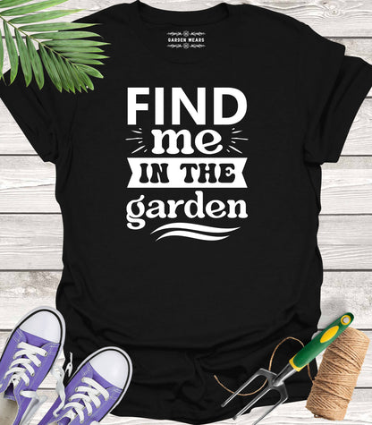 Unisex 100% Cotton T-shirt,  Find Me In The Garden