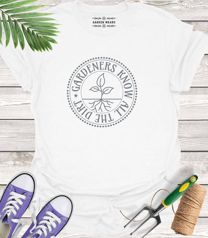 Unisex 100% Cotton T-shirt,  Gardeners Know All The Dirt