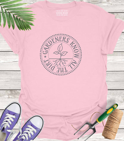 Unisex 100% Cotton T-shirt,  Gardeners Know All The Dirt