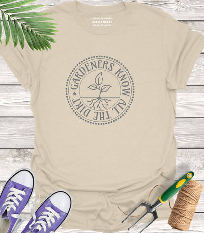 Unisex 100% Cotton T-shirt,  Gardeners Know All The Dirt