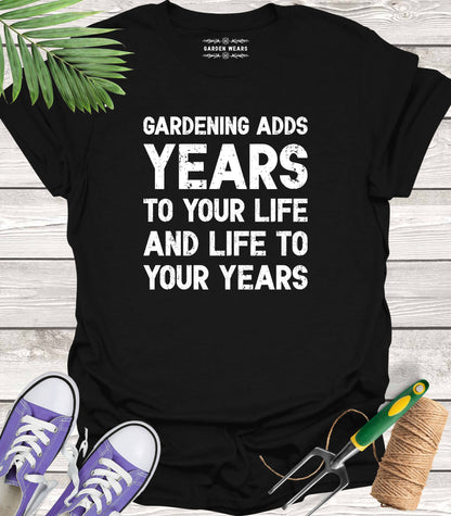 Unisex 100% Cotton T-shirt,  Gardening Adds Years To Your Life And Life To Your Years