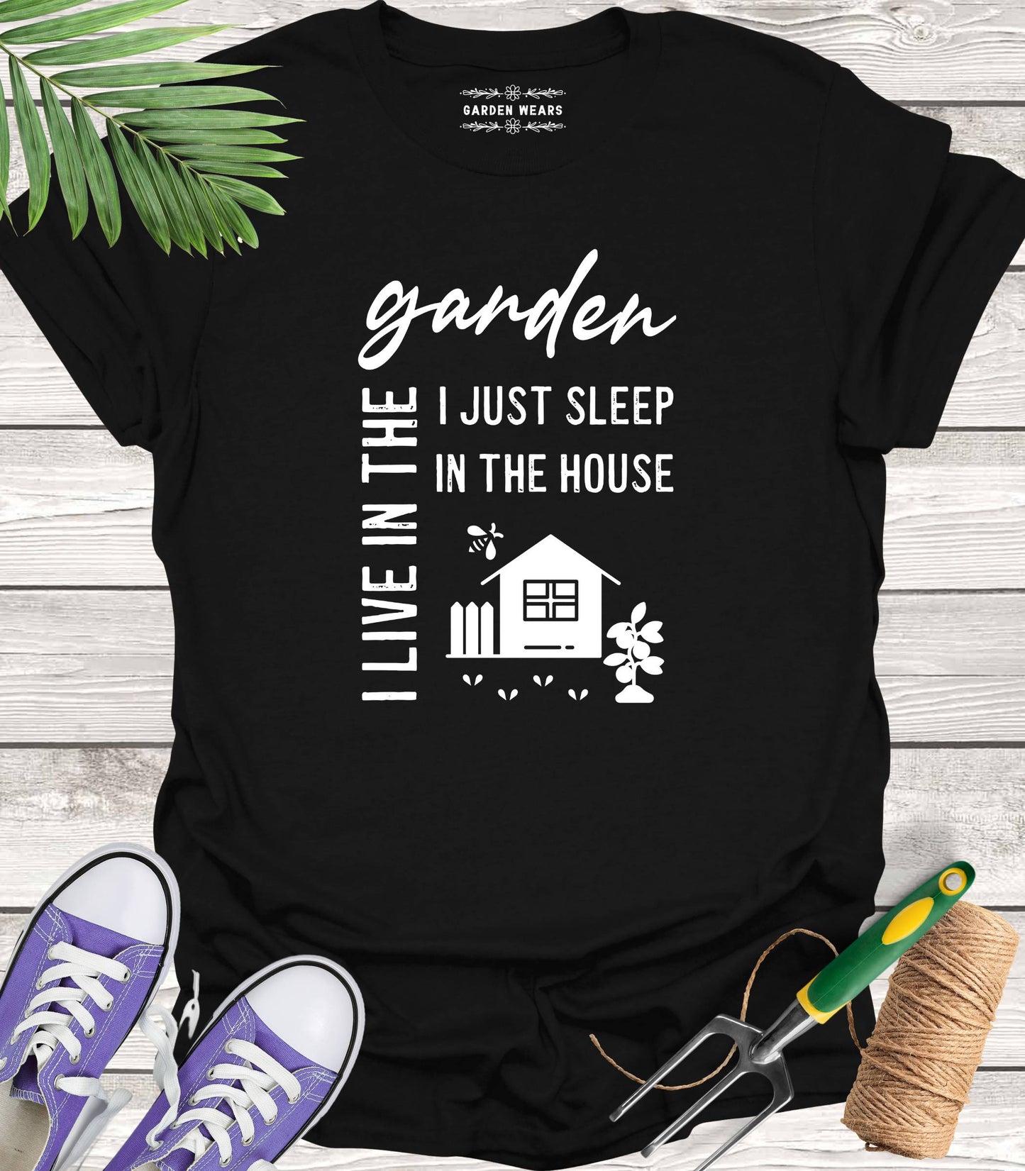 Unisex 100% Cotton T-shirt,  I Live In The Garden, I Just Sleep In The House