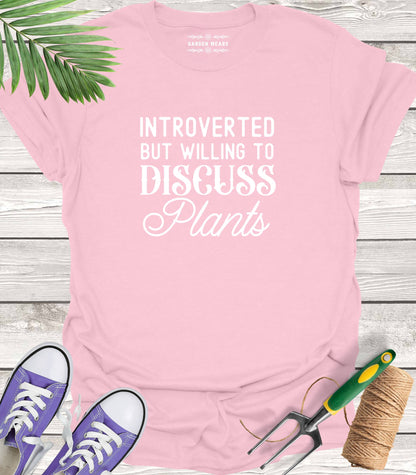 Unisex 100% Cotton T-shirt,  Introverted But Willing To Discuss Plants