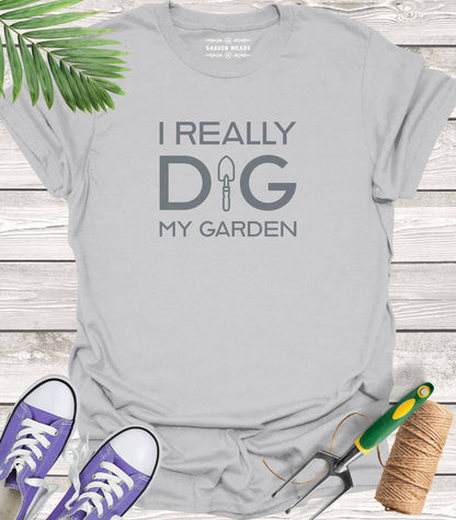 Unisex 100% Cotton T-shirt,  I Really Dig My Garden