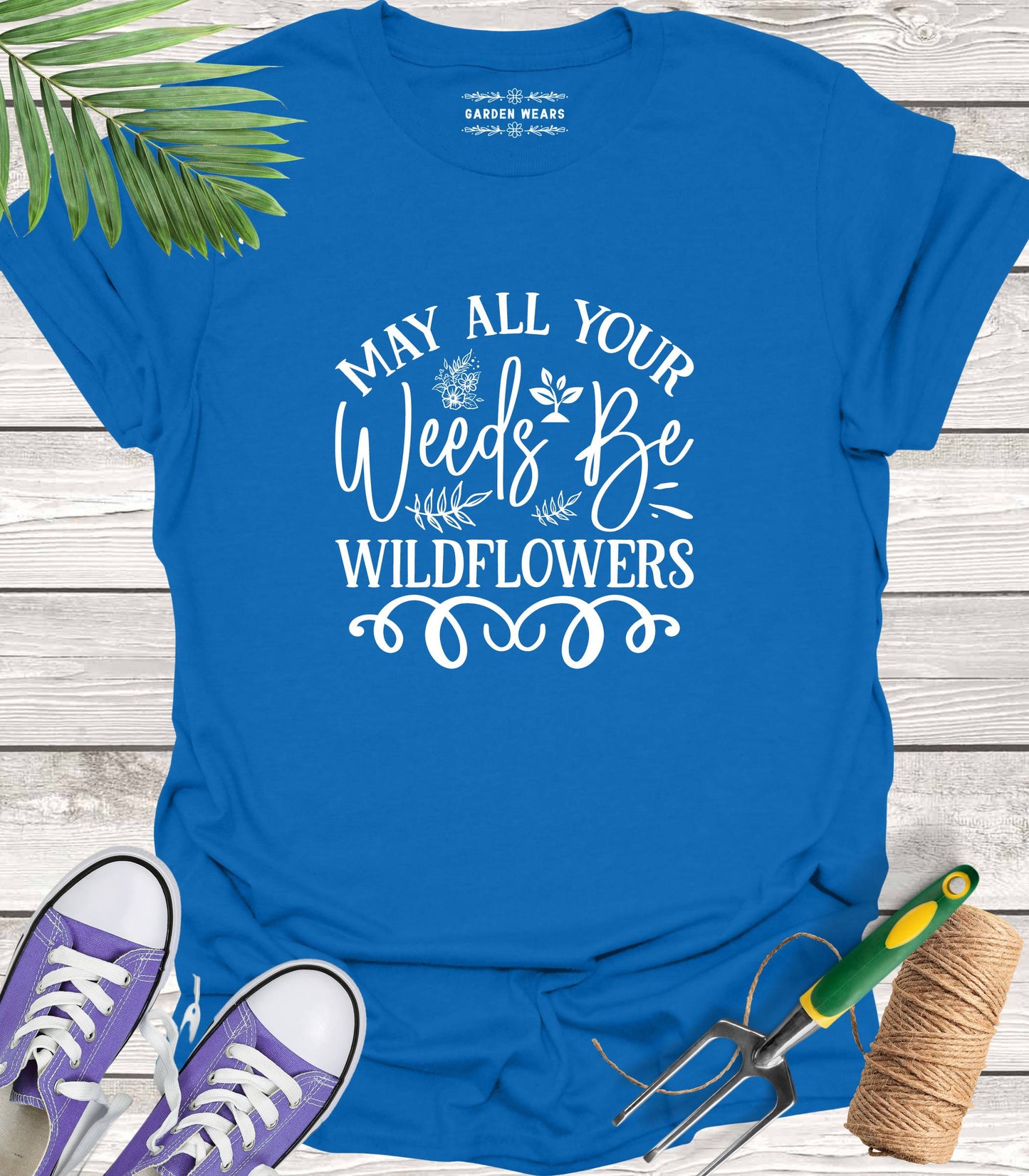 Unisex 100% Cotton T-shirt,  May All Your Weeds Be Wildflowers