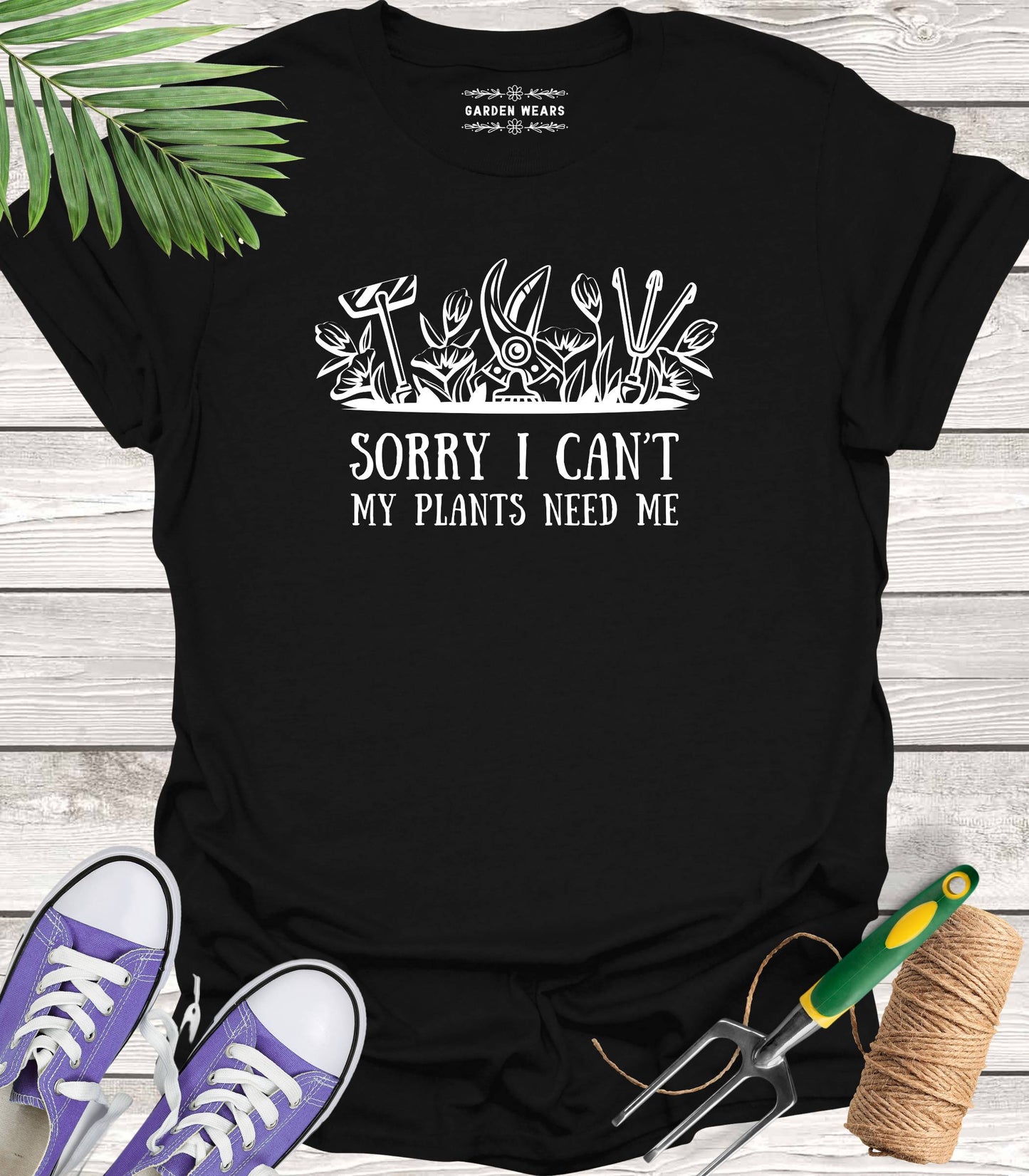 Unisex 100% Cotton T-shirt,  Sorry I Can't, My Plants Need Me